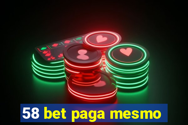 58 bet paga mesmo